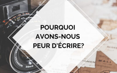 Rédaction : pourquoi avons-nous peur d&rsquo;écrire?